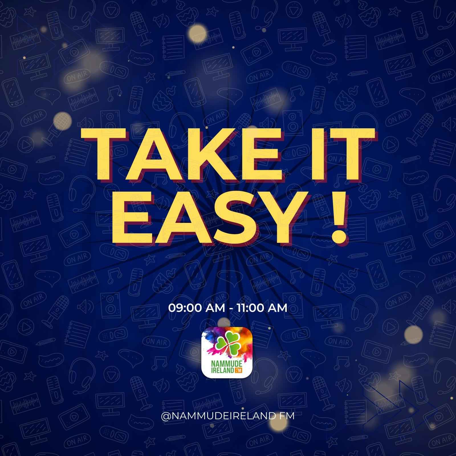 TAKE IT EASY